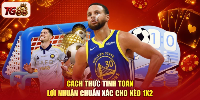 Cách thức tính toán lợi nhuận chuẩn xác cho kèo 1X2