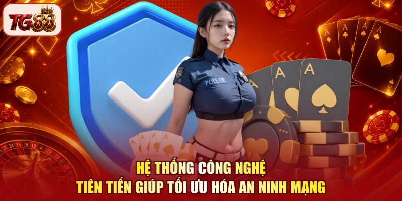 Hệ thống công nghệ tiên tiến giúp tối ưu hóa an ninh mạng