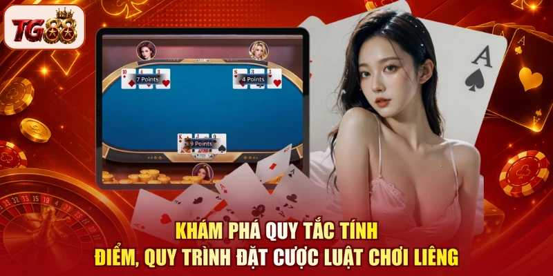 Khám phá quy tắc tính điểm, quy trình đặt cược luật chơi Liêng
