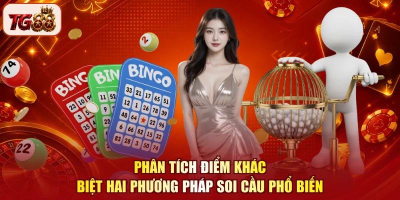 Phân tích điểm khác biệt hai phương pháp soi cầu phổ biến
