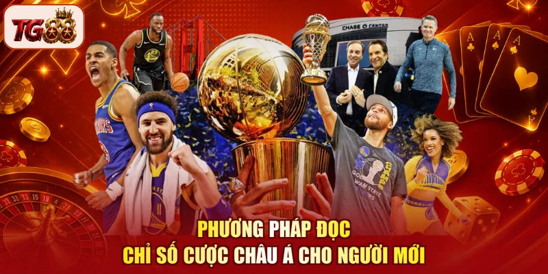 Phương pháp đọc chỉ số cược Châu Á cho người mới