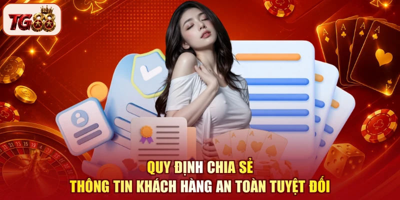 Quy định chia sẻ thông tin khách hàng an toàn tuyệt đối