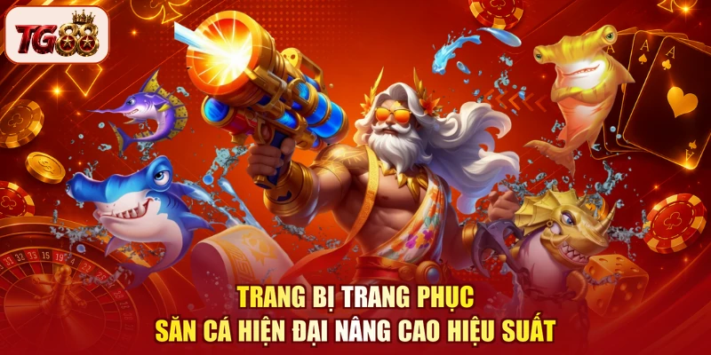 Trang bị trang phục săn cá hiện đại nâng cao hiệu suất